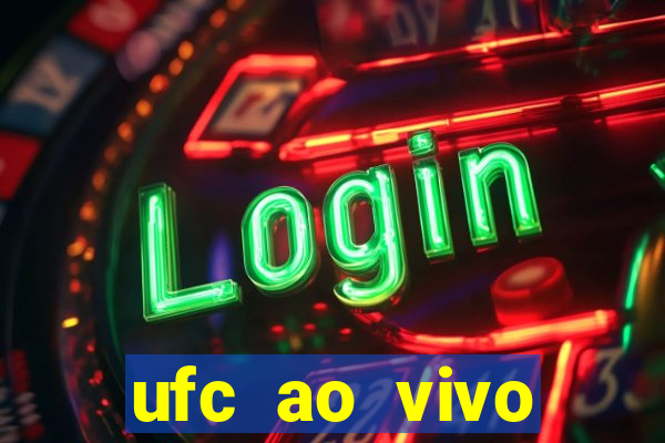 ufc ao vivo assistir online